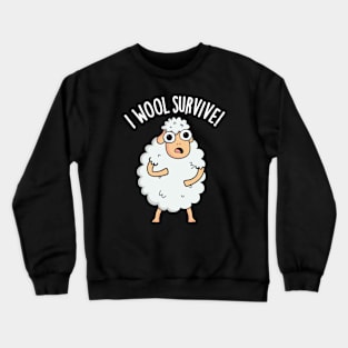 I Wool Survive Funny Sheep Puns Crewneck Sweatshirt